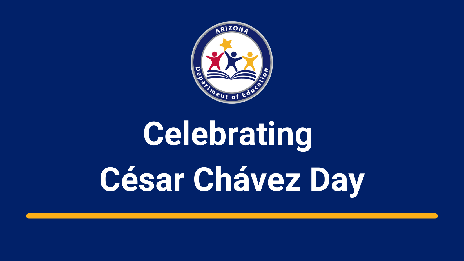 Celebrating César Chávez Day Arizona Department of Education